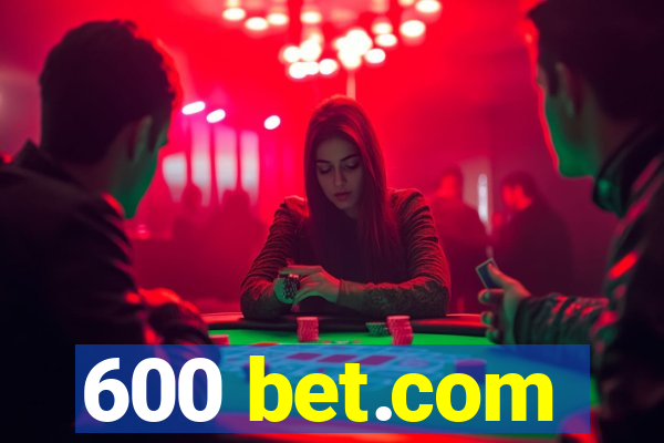 600 bet.com